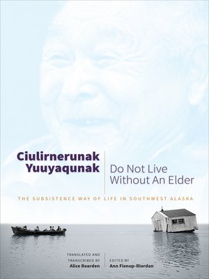 cover image of Ciulirnerunak Yuuyaqunak/Do Not Live Without an Elder